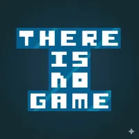 Play Game There is No Game